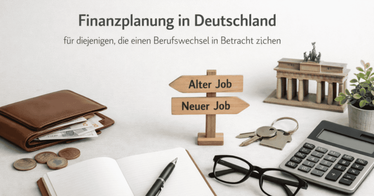 Finanzplanung in Deutschland für diejenigen, die einen Berufswechsel in Betracht ziehen