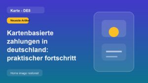 Kartenbasierte zahlungen in deutschland: praktischer fortschritt oder verbraucherrisiko